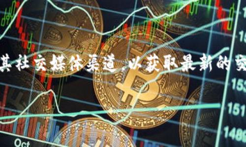 尊敬的用户，关于vv币交易所的开盘时间，以下是相关信息：

目前，vv币的交易所开通时间尚未正式公布。建议你关注vv币的官方网站及其社交媒体渠道，以获取最新的交易所开盘消息。另外，对于加密货币的投资，请务必了解相关风险，谨慎投资。

如果你有任何进一步的具体问题，欢迎继续咨询！